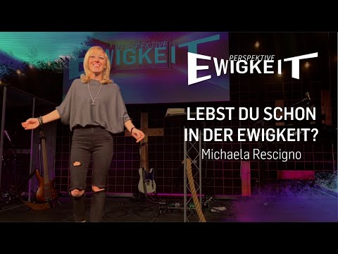 Perspektive Ewigkeit - Lebst du schon in der Ewigkeit? (Michaela Rescigno)