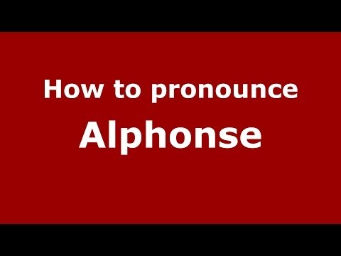 How to pronounce Alphonse