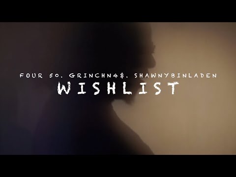 FOUR50 FT. GrinchN4$ x Shawny Binladen - Wishlist ( Shot By UselessFilms )