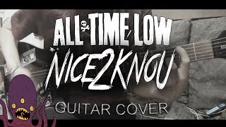 All Time Low: Nice2KnoU [GUITAR COVER]