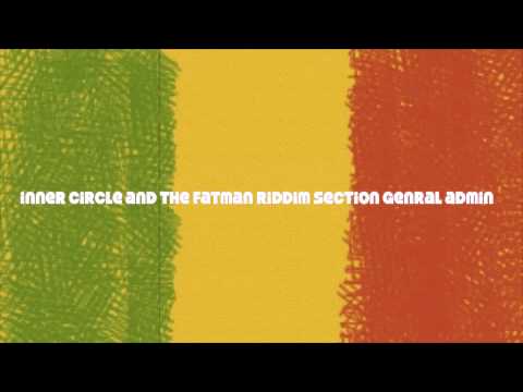 inner circle and the fatman riddim section general admin