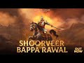 SHOORVEER Tribute To BAPPA RAWAL I Rapperiya Baalam Ft Jagirdar RV I M Three I Prakash Jangir