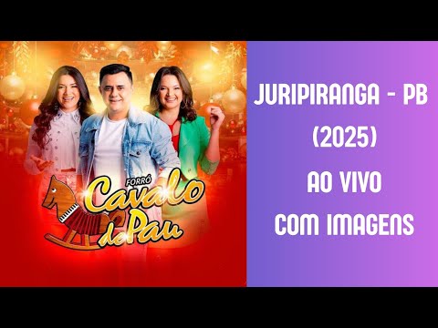CAVALO DE PAU AO VIVO EM JURIPIRANGA - PB (2025) - SHOW COMPLETO #forródasantigas #paraiba #shows