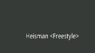 Heisman «Ill Freestyle»