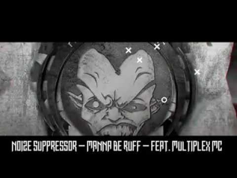 Noize Suppressor - Manna Be Ruff feat. Multiplex MC