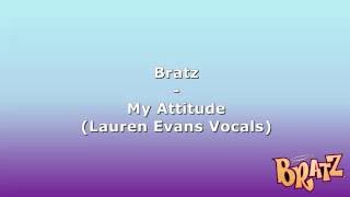 Bratz - My Attitude (Movie Version - Lauren Evans Vocals)