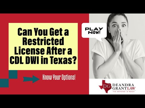 Can You Get a Restricted License After a CDL DWI in Texas? Know Your Options!