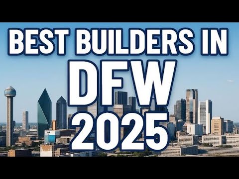 The BEST Builders in DFW! | July 2025