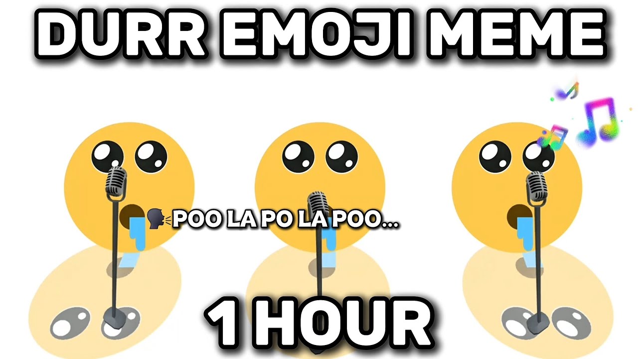 Durr Emoji Meme Full Version 1 Hour (with lyrics)