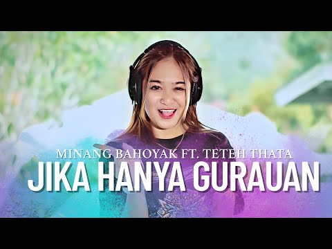 MINANG BAHOYAK X TETEH THATA - JIKA HANYA GURAUAN | REMIX BREAKBEAT TERBARU