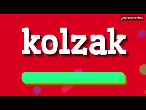 KOLZAK - HOW TO PRONOUNCE IT!?