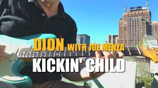 Dion - &quot;Kickin&#39; Child&quot; with Joe Menza - Official Music Video