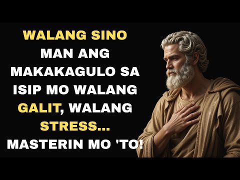 7 Paraan Kung Paano Maging Kalmado at Malaya sa Negatibong Emosyon | Stoic Philosophy