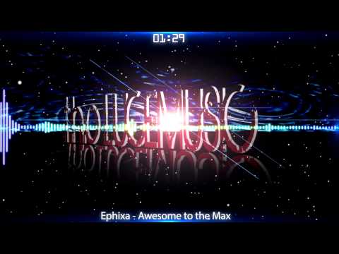 Ephixa - Awesome to the Max