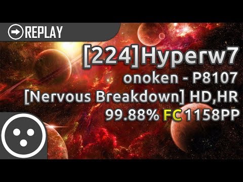 [osu!catch] [224]Hyperw7 | onoken - P8107 [Nervous Breakdown] +HD,HR 99.88% FC 1158pp #1