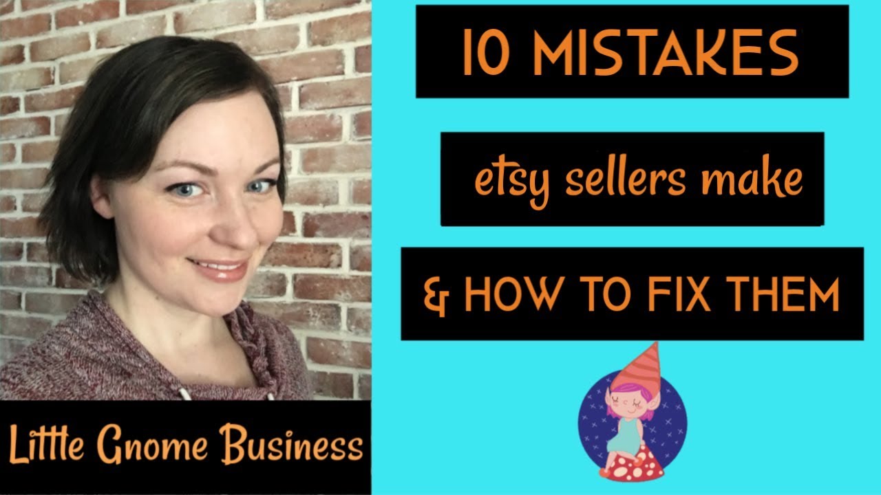 10 Mistakes New Etsy Sellers Make