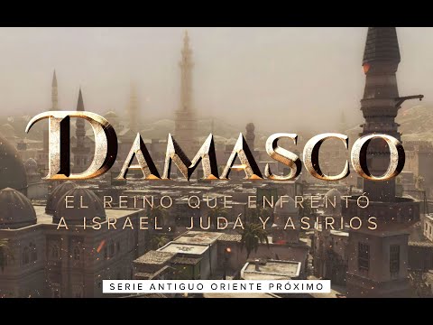 The Kingdom of Damascus - The Aramaic city that fought against Israel, Judah, and Assyria