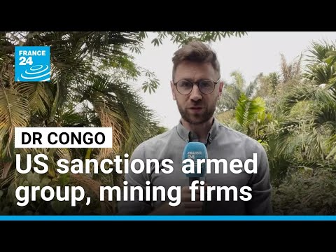 DR Congo: US sanctions armed group, mining firms