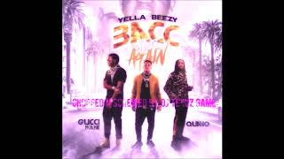 Yella Beezy, Quavo &amp; Gucci Mane - Bacc At It Again Chopped n Screwed by DJ Texuz Game