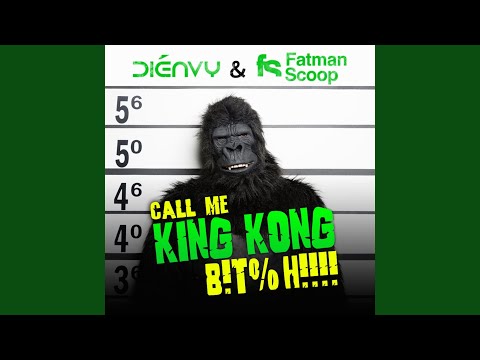 Call Me King Kong B!T%H!!!