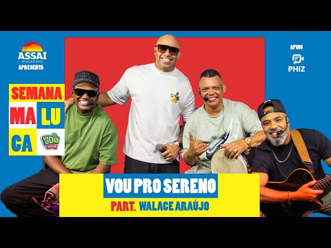 VOU PRO SERENO part. WALACE ARAÚJO #AoVivo (Semana Maluca)
