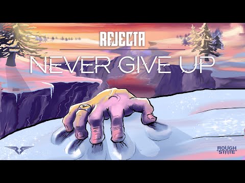 Rejecta - Never Give Up (OUT NOW)