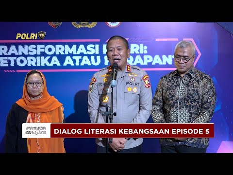 PRESISI UPDATE: STIK LEMDIKLAT POLRI GELAR DIALOG LITERASI KEBANGSAAN EPISODE KE-5 10/12/25 (19.15)
