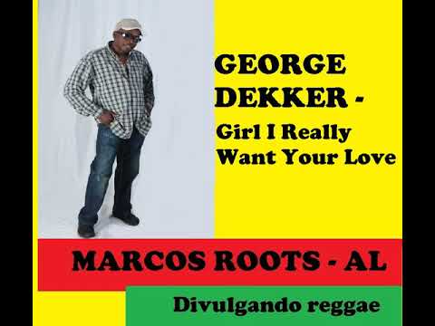 DIVULGANDO: George Dekker - Girl I Really Want Your Love / MARCOS ROOTS - AL