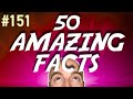50 AMAZING Facts to Blow Your Mind! 151