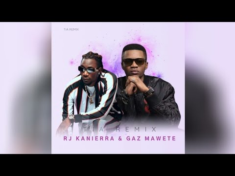 RJ KANIERRA feat GAZ MAWETE | TIA REMIX