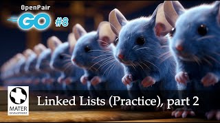 OpenPair: GoLang #8 - Linked Lists, part 2 (Practice)