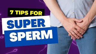 How to improve sperm - 7 Tips To Improve Sperm