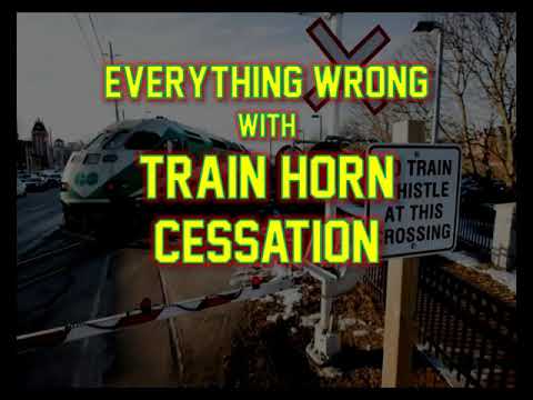 Everything Wrong with Train Horn Cessation