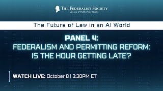 Click to play: Panel IV: Is the Hour Getting Late? Will Federalism Guide AI and Meet the Demands of Global Opportunities and Threats?