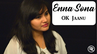 Enna Sona | Female Cover - Ramya Ramkumar | OK Jaanu | Arijit Singh