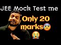 Jee Mock Test Me Only 20 Marks Ab Kya Karu January JEE Me