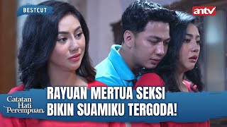 Download lagu PESONA MERTUA PENGGODA MENANTU! | Best Cut Catatan Hati Perempuan ANTV Eps 7 (1/3) mp3 Download lagu PESONA MERTUA PENGGODA MENANTU! | Best Cut Catatan Hati Perempuan ANTV Eps 7 (1/3) mp3