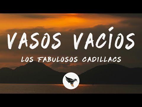 Los Fabulosos Cadillacs - Vasos Vacíos (Lyrics)