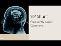 VP Shunt- Frequently Asked Questions