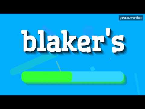 BLAKER'S - HOW TO PRONOUNCE IT!?