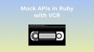 Download the video "Using VCR with RSpec to Record External HTTP Requests"