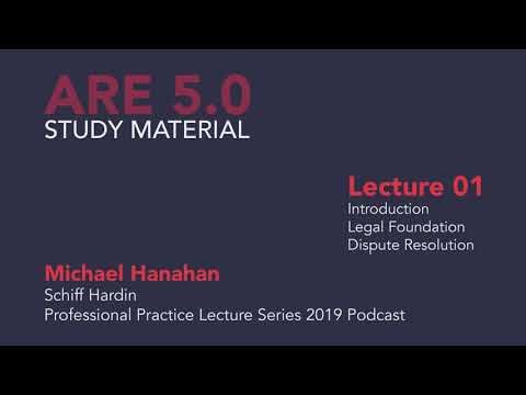 Michael Hanahan - Lecture 01 - Introduction, Legal Foundations, Dispute Resolution