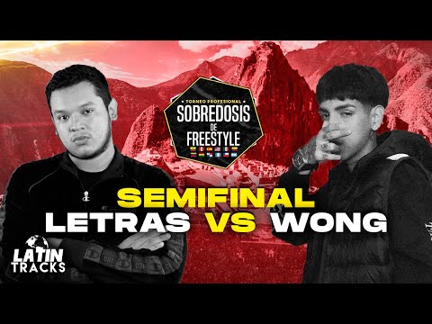 LETRAS VS WONG || SEMIFINAL || SOBREDOSIS FREESTYLE PERÚ