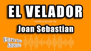 Joan Sebastian - El Velador (Versión Karaoke)