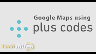 Google Maps using Plus codes | TECHBYTES