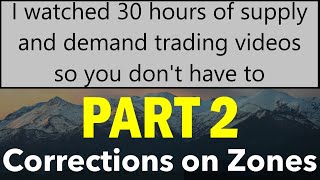 Complete supply and demand guide corrections from me and the "experts" (zones)