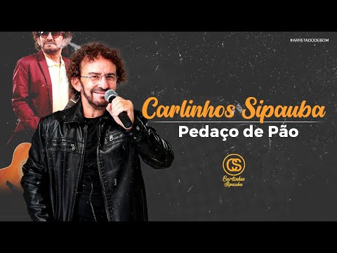 Me Dá Um Pedaço De Pão - Carlinhos Sipauba