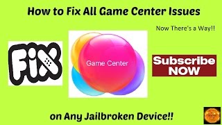 How to Fix All GameCenter Issues on Any Jailbroken Device!!
