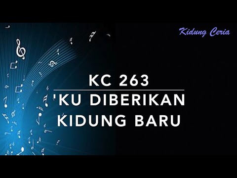 KC 263 Ku Diberikan Kidung Baru  - Kidung Ceria