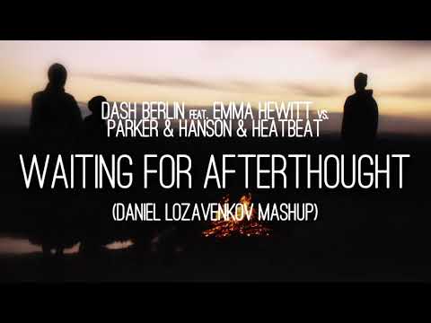 Dash Berlin vs. Parker & Hanson & Heatbeat - Waiting For Afterthought (Daniel Lozavenkov Mashup)